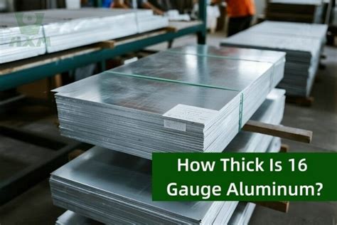 How Thick Is 16 Gauge Aluminum? - Huaxiao-alloy