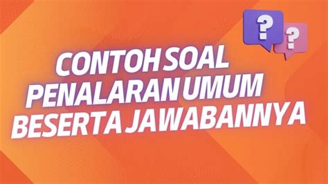 Contoh Soal Penalaran Umum: Latihan & Tips Sukses