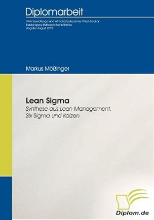 Buy Lean Sigma: Synthese Aus Lean Management, Six Sigma Und Kaizen Book ...