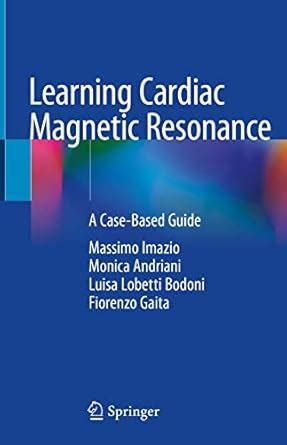 Learning Cardiac Magnetic Resonance: A Case-Based Guide eBook : Imazio ...