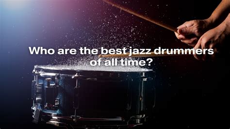 Who are the best jazz drummers of all time? - All For Turntables