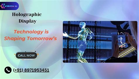Holographic Display Is Revolutionizing Tomorrow’s Visual World