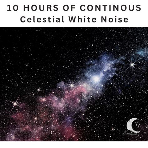 10 Hours of Continuous Celestial White Noise》- White Noise Radiance的专辑 ...