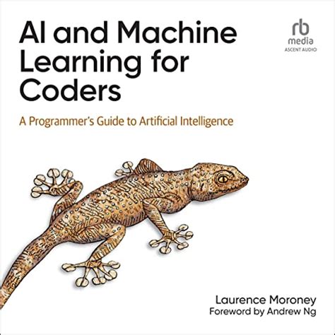 AI and Machine Learning for Coders: A Programmer's Guide to Artificial ...