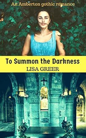 To Summon the Darkness: A Novel of Gothic Mystery (Haunted in Amberton ...