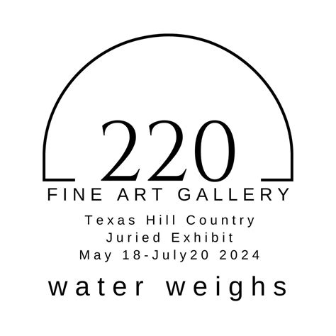 Water Weighs-Exhibit Opening Reception , 220 Old Kyle Road, Wimberley ...