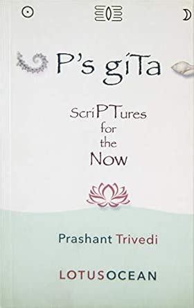 P's giTa: ScriPTures for the Now : Trivedi, Prashant: Amazon.in: Books