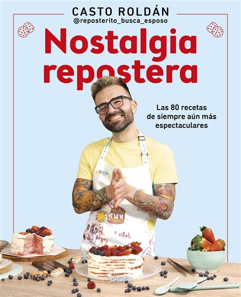 Nostalgia repostera: Las 80 recetas de siempre aún más espectaculares ...