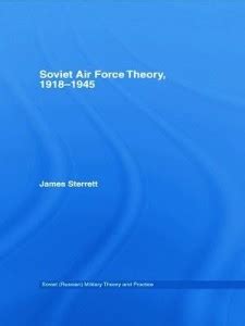 Soviet Air Force Theory, 1918-1945: Buy Soviet Air Force Theory, 1918 ...
