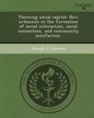 Planning Social Capital: New Urbanism in the Formation of Social ...