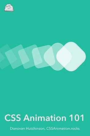 CSS Animation 101: Bring your websites to life with CSS animation eBook ...