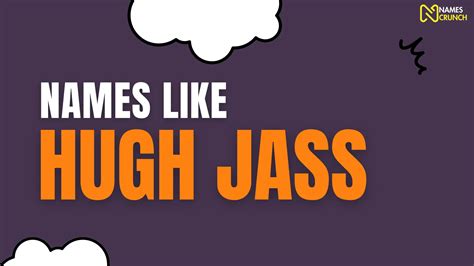 Funny Names Like Hugh Jass