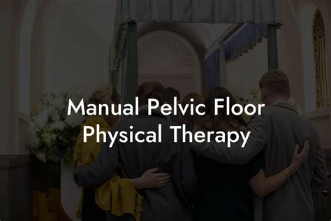 CPT Code For Pelvic Floor Physical Therapy - Pelvic Floor Therapy ...