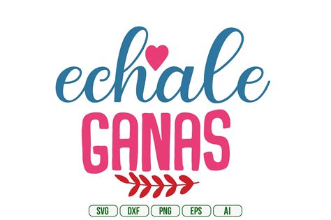Echale Ganas Graphic by mottakinkha1995 · Creative Fabrica
