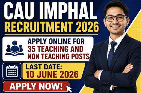 CAU Imphal Recruitment 2026 - Apply Online for 35 Teaching and Non ...