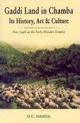 Buy Gaddi Land in Chamba: Its History, Art and Culture Book Online at ...