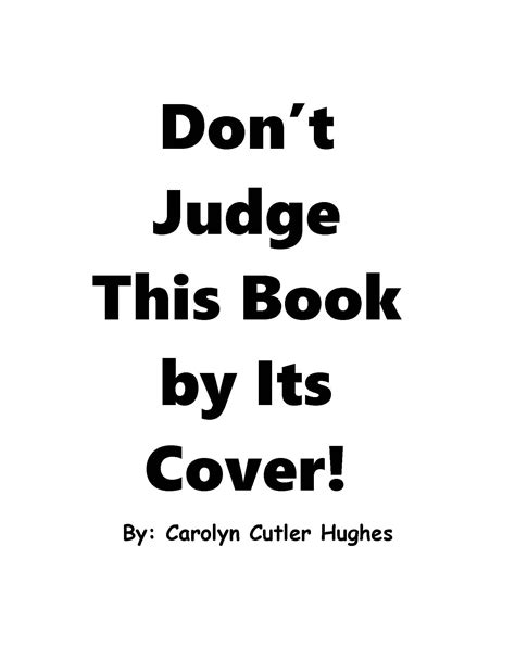 Don't Judge This Book by Its Cover by Carolyn Cutler Hughes | Goodreads