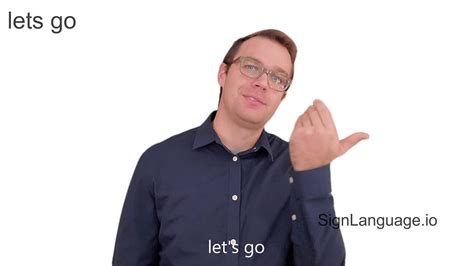 lets go in ASL - Example # 1 - American Sign Language