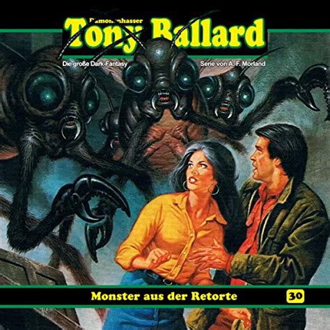 Monster aus der Retorte: Tony Ballard 30 (Audio Download): A. F ...
