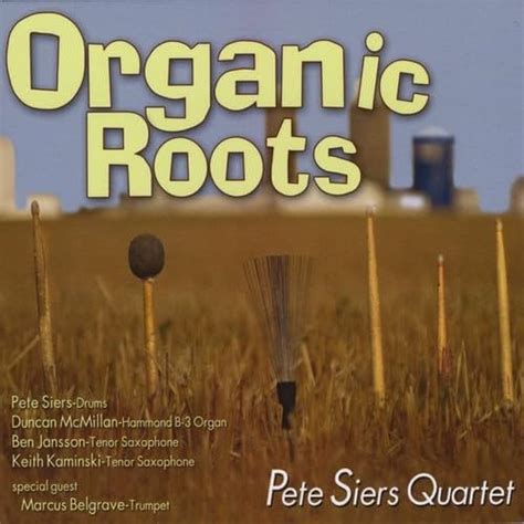 Organic Roots: Pete Siers Quartet, Woody Shaw, Cedar Walton, Duke ...
