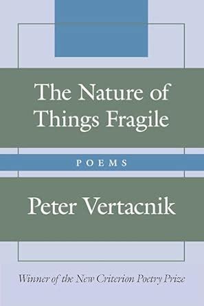 The Nature of Things Fragile: Poems eBook : Vertacnik, Peter: Amazon.in ...