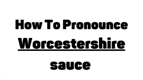 How to pronounce Worcestershire sauce II Correct pronunciation of ...