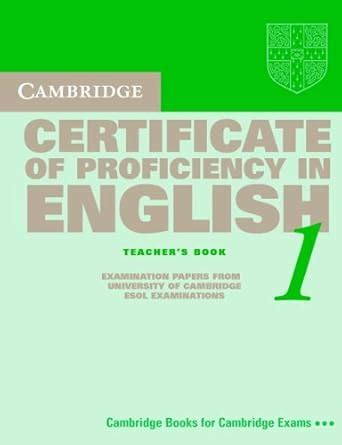 Buy CAMBRIDGE CERTIFICATE PROFICIENCY ENGLISH 1 TCH BK: Examination ...