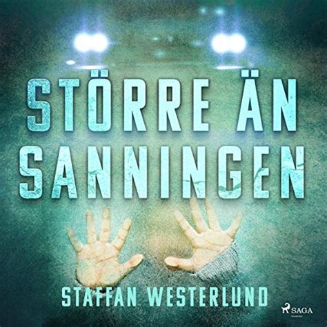 Större än sanningen (Audio Download): Staffan Westerlund, Åsa Kjellman ...
