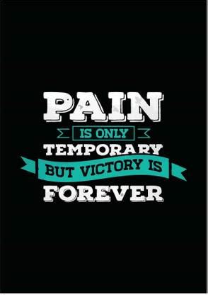 Motivational Quotes - ''Pain is only temporary but victory is forever ...