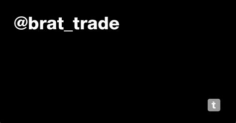 @brat_trade — Teletype