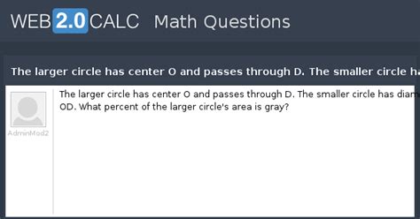View question - The larger circle has center O and passes through D ...