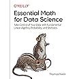 Buy Essential Math for Data Science: Take Control of Your Data with ...