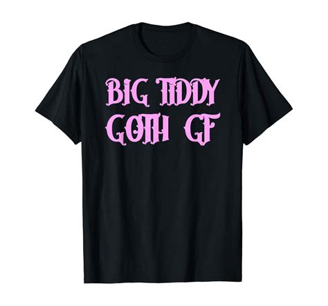 Big Tiddy Goth Gf Girlfriend Witchy Gothic T-Shirt - Walmart.com