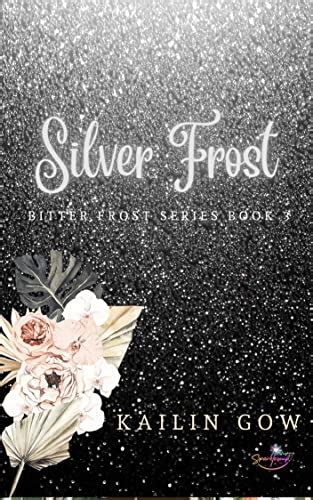 Silver Frost (Bitter Frost Series Book 3) eBook : Gow, Kailin: Amazon ...