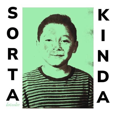 Album: Sorta Kinda - Dogooder - START TRACK