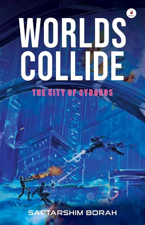 Worlds Collide - The City of Cyborgs : Amazon.in: Books