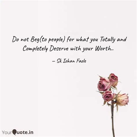 Do not Beg(to people) for... | Quotes & Writings by Sk Izhan Fazle ...