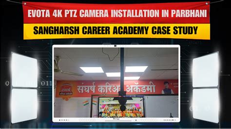Evota 4K PTZ Camera Installation in Parbhani | Sangharsh Career Academ ...