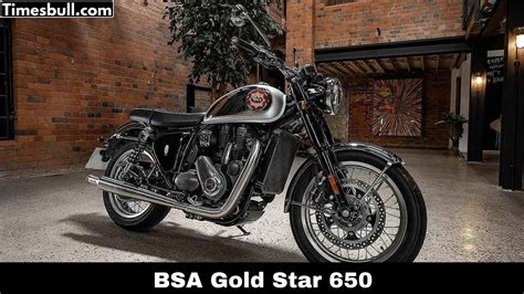 BSA Gold Star 650: Experience Powerful Cruiser Riding in India - Times Bull