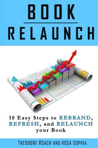 Buy Book Relaunch: 10 Easy Steps to Rebrand, Refresh, and Relaunch your ...