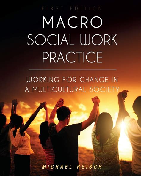 Macro Social Work Practice: Working for Change in a Multicultural ...