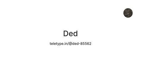 Ded — Teletype