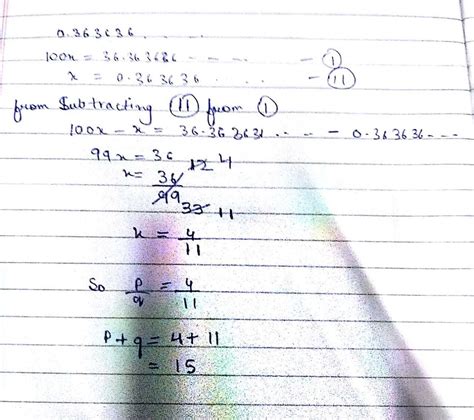 when the repeating decimal 0.363636........... is written in simplest ...