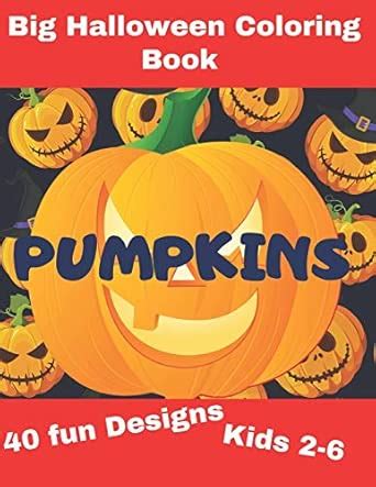 Big Halloween Coloring Book PUMPKINS: Pumpkin Designs- kids 2-6- Best ...