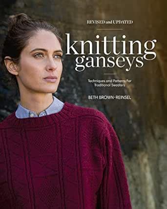 Knitting Ganseys: Techniques and Patterns for Traditional Sweaters ...