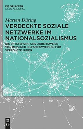 Verdeckte soziale Netzwerke im Nationalsozialismus: Die Entstehung und ...
