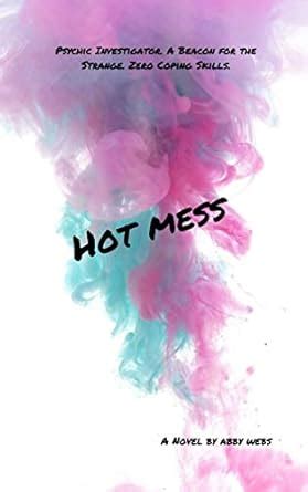Hot Mess: The Mess That Started It All (Hot Mess Express) eBook : Webs ...