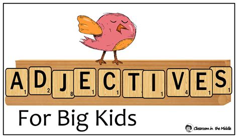 Adjectives for Big Kids