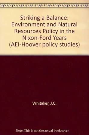 Buy Striking a Balance: Environment and Natural Resources Policy in the ...