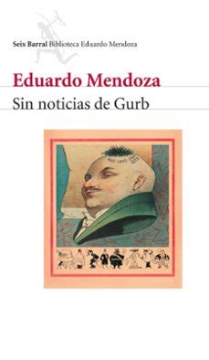 Sin noticias de Gurb | Eduardo Mendoza | Seix Barral | Casa del Libro